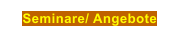 Seminare/ Angebote